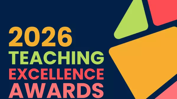 The Awards logo has a dark blue background with words '2026 Teaching Excellence Awards' in yellow, green, red and pink